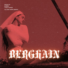 BERGHAIN - Rosalía, Björk, Yves Tumor  - Allana Hope Remix