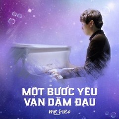 Mr.Siro - Một Bước Yêu, Vạn Dặm Đau (1 Hour)