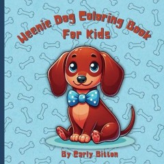 [READ] 🌟 Weenie Dog Coloring Book For Kids: Creative Coloring Book About Dachshunds for Children o