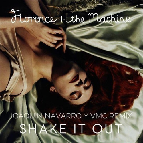 Stream Florence + the machine Shake it out (Joaquín Navarro & VMC Remix)  FREEE by joaquín Navarro | Listen online for free on SoundCloud