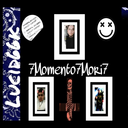 Lucid66k- 7Momento7Mori7