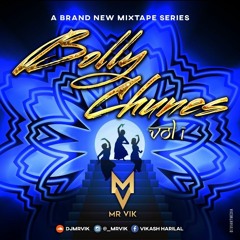 Bolly Chunes Vol 1 x Mr Vik