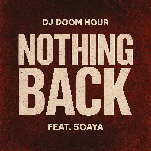 DJ Doom Hour - Nothing Back (feat. SOAYA)