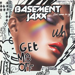 Basement Jaxx - Get Me Off (HAYDEN Remix)