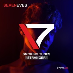 Smoking Tunes - Stranger (7EVS325)