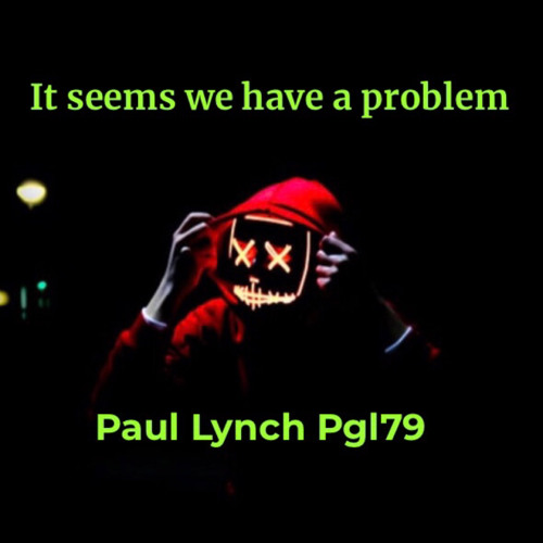 Paul Lynch , It Seems We Have A Problem