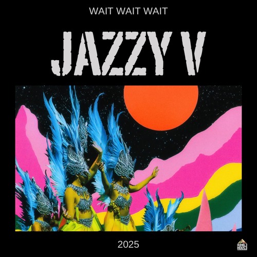 JAZZY V - Wait Wait Wait