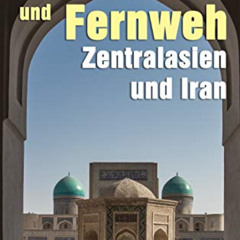 ACCESS EPUB 🖋️ Wohnmobil und Fernweh Zentralasien und Iran: Mit dem Wohnmobil durch