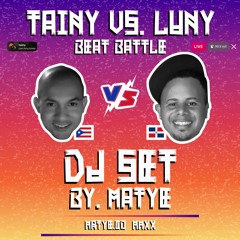 Tainy vs. Luny (Beat Battle) Completa 🤜🤛 | Dj Set By. Matye | Reggaetón 🔥 | Live Completo