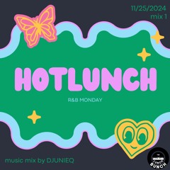 HotLunch Monday 11:25:2024 Mix 1
