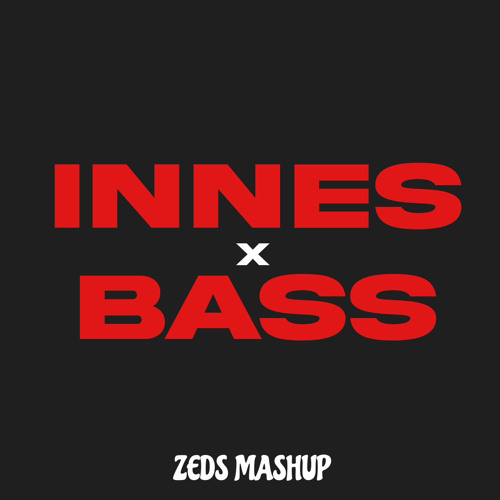 MC INNES X BASSLINE - Zeds Mashup