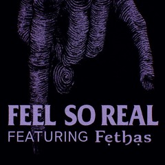 Feel so real ft.(dirtyyydannn)