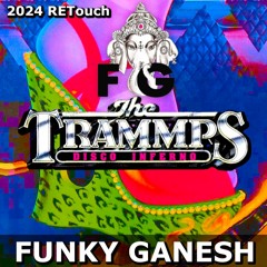 THE TRAMMPS - Disco Inferno (Funky Ganesh ReTouch 2024) Radio MIX