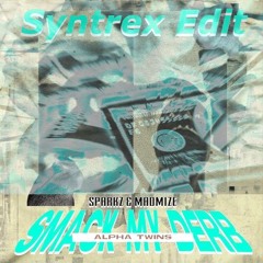 SMACK MY MILF MONEY (Syntrex Edit) (Free DL)