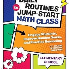@# Daily Routines to Jump-Start Math Class, Elementary School: Engage Students, Improve Number