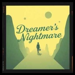 Dreamer's Nightmare