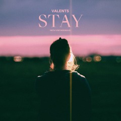 Valents - Stay (With Vintagewave)