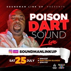 POISON DART SOUND LIVE @SOUNDMANLINK UP IG PAGE 7-25-2020