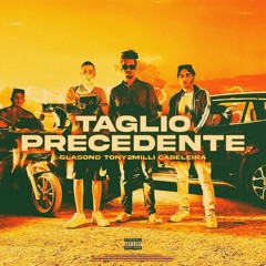 Cabeleira x Tony 2Milli x Glasond “Taglio Precedente” prod. youngkid [Hosted by Slitherich]