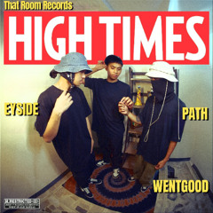 HIGH TIMES - Eyside, Tapshelv, Wentgood