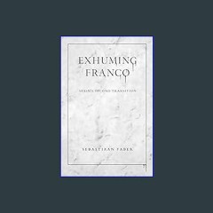 Download Ebook ⚡ Exhuming Franco: Spain's Second Transition Pdf