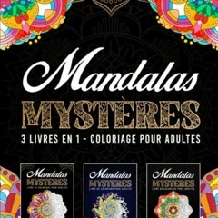 [Télécharger le livre] Mandalas Mysteres - 3 livres en 1 - Coloriage pour adultes: Plus de 75 Magn
