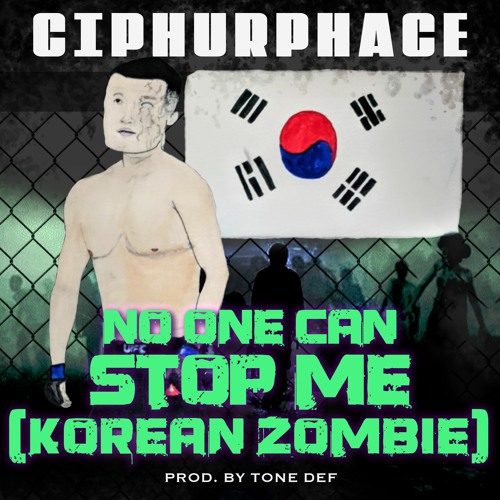 No One Can Stop Me (Korean Zombie)
