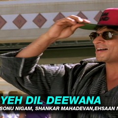 Yeh Dil Deewana - Pardes _ Shahrukh Khan _ Sonu Nigam _ Nadeem Shravan(MP3_160K).mp3
