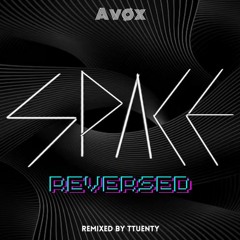 Avøx - Space Reversed (TTUENTY Remix)