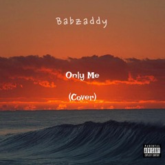 Only Me (Cover)