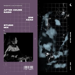 Zoe Azad Guest Studio Mix, Manchester - After Hours Radio - Episode 33