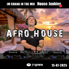 JM Grana In The Mix House Junkies (15-07-2025) AFRO HOUSE