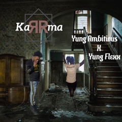 Yung Ambitious Karma X Yung Flexx