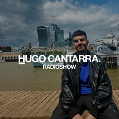 Hugo Cantarra | Radioshow August 2023