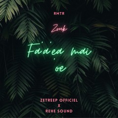 Fa'a'ea Mai 'oe - ZeTreep Officiel [Zouk] 2023