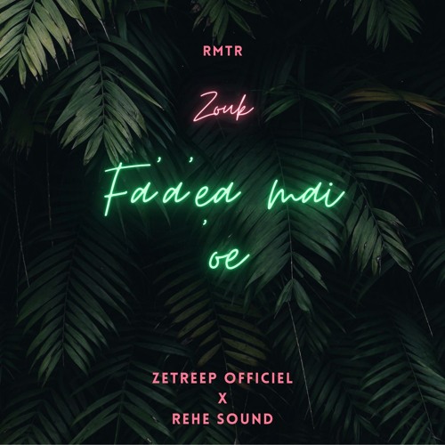 Fa'a'ea Mai 'oe - ZeTreep Officiel [Zouk] 2023