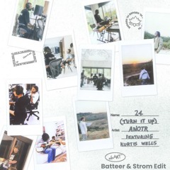 Anotr - 24 (Turn It Up) Strom & Batteer Edit