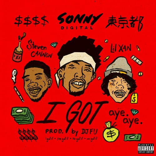 Sonny Digital - I Got (feat. Lil Xan and $teven Cannon)