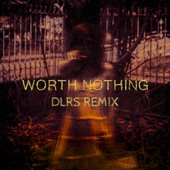 TWISTED - WORTH NOTHING (DLRS Remix) re-uploaded*