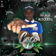 Coco Loco - George Mosquera (Homenaje a Coco)