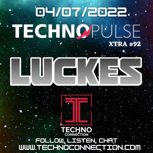 Luckes - Techno Pulse Xtra 92 (www.technoconnection.com) 4 July 2022