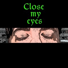 Close My Eyes (Prod Mors)