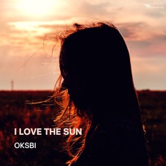 OKSBI - I LOVE THE SUN (live organic mix)