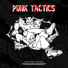 Joey Valence & Brae - PUNK TACTICS [EMPYRH REMIX]