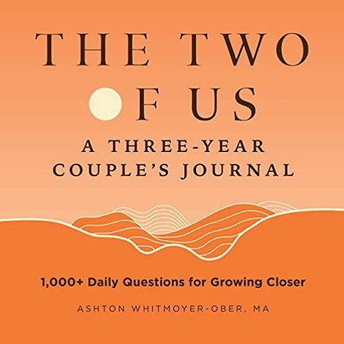 Stream [PDF] Read The Two of Us: A Three-Year Couples Journal 