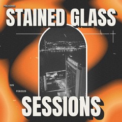 SGS 025 - Stained Glass Sessions - Proverbs Studio Mix