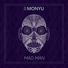 Monyu - Mad Man