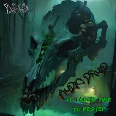 DHS002 - Audio Druid - It Takes Time To Fester