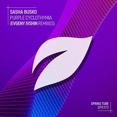 Sasha Busko - Cyclothymia (Evgeny Ivshin Remix)