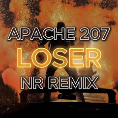 Apache 207 - Loser (NR Remix)
